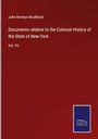 John Romeyn Brodhead: Documents relative to the Colonial History of the State of New-York, Buch
