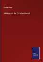 Charles Hase: A History of the Christian Church, Buch