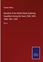 Charles Wilkes: Narrative of the United States Exploring Expedition During the Years 1838, 1839, 1840, 1841, 1842, Buch