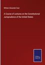 William Alexander Duer: A Course of Lectures on the Constitutional Jurisprudence of the United States, Buch