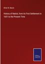 Oliver N. Bacon: History of Natick, from its First Settlement in 1651 to the Present Time, Buch