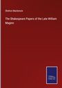 Shelton Mackenzie: The Shakespeare Papers of the Late William Maginn, Buch