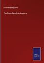 Elizabeth Ellery Dana: The Dana Family in America, Buch