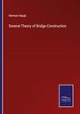 Herman Haupt: General Theory of Bridge Construction, Buch