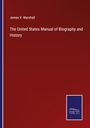 James V. Marshall: The United States Manual of Biography and History, Buch