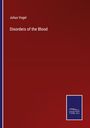 Julius Vogel: Disorders of the Blood, Buch