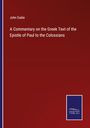 John Eadie: A Commentary on the Greek Text of the Epistle of Paul to the Colossians, Buch