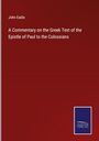 John Eadie: A Commentary on the Greek Text of the Epistle of Paul to the Colossians, Buch