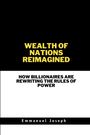 Emmanuel Joseph: Wealth of Nations Reimagined, How Billionaires Are Rewriting the Rules of Power, Buch