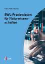 Hans-Peter Stiemer: BWL-Praxiswissen für Naturwissenschaften, Buch