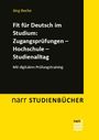 "Fit für Deutsch im Studium: Zugangsprüfungen – Hochschule – Studienalltag" mit digitalem Prüfungstraining von Jörg Roche.