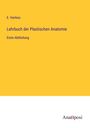 E. Harless: Lehrbuch der Plastischen Anatomie, Buch