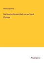 Heinrich Dittmar: Die Geschichte der Welt vor und nach Christus, Buch