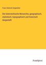 Franz Heinrich Ungewitter: Die österreichische Monarchie, geographisch, statistisch, topographisch und historisch dargestellt, Buch
