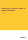 Anonym: Verhandlungen des historischen Vereines von Oberpfalz und Regensburg, Buch