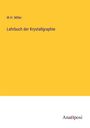 W. H. Miller: Lehrbuch der Krystallgraphie, Buch