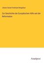 Johann Daniel Ferdinand Neigebaur: Zur Geschichte der Europäischen Höfe seit der Reformation, Buch