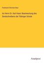 Ferdinand Christian Baur: An Herrn Dr. Karl Hase: Beantwortung des Sendschreibens die Tübinger Schule, Buch