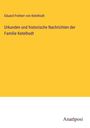 Eduard Freiherr von Ketelhodt: Urkunden und historische Nachrichten der Familie Ketelhodt, Buch