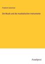 Friedrich Zamminer: Die Musik und die musikalischen Instrumente, Buch