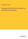 Philipp Jakob Spener: Auslegung des Briefes Pauli an die Römer mit Einleitung und Anmerkungen, Buch