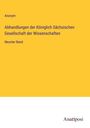 Anonym: Abhandlungen der Königlich Sächsischen Gesellschaft der Wissenschaften, Buch