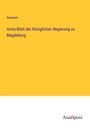 Anonym: Amts-Blatt der Königlichen Regierung zu Magdeburg, Buch