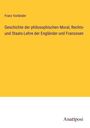 Franz Vorländer: Geschichte der philosophischen Moral, Rechts- und Staats-Lehre der Engländer und Franzosen, Buch