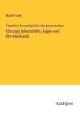 Martell Frank: Taschen-Encyclopädie der practischen Chirurgie, Geburtshülfe, Augen- und Ohrenheilkunde, Buch
