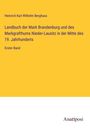 Heinrich Karl Wilhelm Berghaus: Landbuch der Mark Brandenburg und des Markgrafthums Nieder-Lausitz in der Mitte des 19. Jahrhunderts, Buch