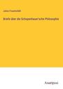 Julius Frauenstädt: Briefe über die Schopenhauer'sche Philosophie, Buch