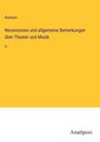 Anonym: Recensionen und allgemeine Bemerkungen über Theater und Musik, Buch