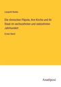 Leopold Ranke: Die römischen Päpste, ihre Kirche und ihr Staat im sechszehnten und siebzehnten Jahrhundert, Buch