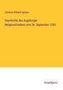 Christian Wilhelm Spieker: Geschichte des Augsburger Religionsfriedens vom 26. September 1555, Buch