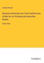 Ludwig Häusser: Deutsche Geschichte vom Tode Friedrichs des Großen bis zur Gründung des deutschen Bundes, Buch