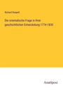 Richard Roepell: Die orientalische Frage in ihrer geschichtlichen Entwickelung 1774-1830, Buch