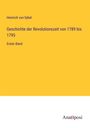 Heinrich Von Sybel: Geschichte der Revolutionszeit von 1789 bis 1795, Buch