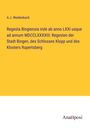 A. J. Weidenbach: Regesta Bingiensia inde ab anno LXXI usque ad annum MDCCLXXXXIII: Regesten der Stadt Bingen, des Schlosses Klopp und des Klosters Rupertsberg, Buch