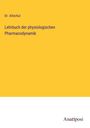 Altschul: Lehrbuch der physiologischen Pharmacodynamik, Buch