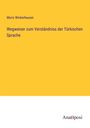 Moriz Wickerhauser: Wegweiser zum Verständniss der Türkischen Sprache, Buch