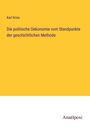 Karl Kries: Die politische Oekonomie vom Standpunkte der geschichtlichen Methode, Buch