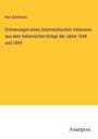 Karl Schönhals: Erinnerungen eines österreichischen Veteranen aus dem italienischen Kriege der Jahre 1848 und 1849, Buch