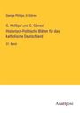 George Phillips: G. Phillips' und G. Görres' Historisch-Politische Blätter für das katholische Deutschland, Buch