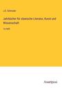 J. E. Schmaler: Jahrbücher für slawische Literatur, Kunst und Wissenschaft, Buch