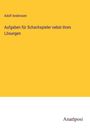 Adolf Anderssen: Aufgaben für Schachspieler nebst ihren Lösungen, Buch