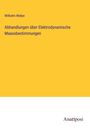 Wilhelm Weber: Abhandlungen über Elektrodynamische Maassbestimmungen, Buch