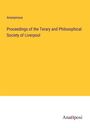 Anonymous: Proceedings of the Terary and Philosophical Society of Liverpool, Buch