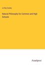 Le Roy Cooley: Natural Philosophy for Common and High Schools, Buch