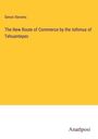 Simon Stevens: The New Route of Commerce by the Isthmus of Tehuantepec, Buch