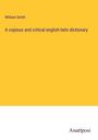William Smith: A copious and critical english-latin dictionary, Buch